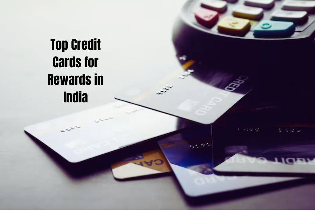 Top Credit Cards for Rewards in India – Unlock the Best Deals